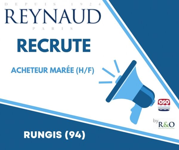 REYNAUD recherche - Acheteur Marée (H/F) - RUNGIS (94)