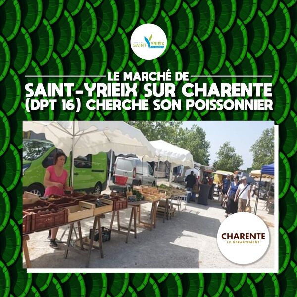 Le Marché de Saint-Yrieix sur Charente (dpt 16) cherche son poissonnier