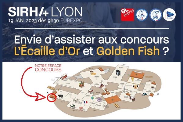 SIRHA 2023 - Concours L'Écaille d'Or et Golden Fish �?? invitations adhérent(e)s