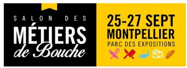 Salon des Métiers de Bouche du dimanche 25 au mardi 27 Septembre 2022 à Montpellier
