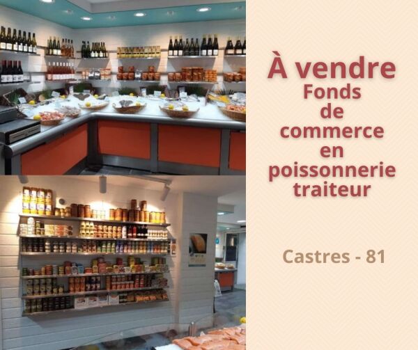 Vends fonds de commerce poissonnerie/traiteur cause départ retraite à Castres (81)